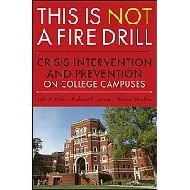 This Is Not a Firedrill： Crisis Intervention and Prevention on College Campuses