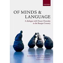 Of Minds and Language： A Dialogue with Noam Chomsky in the Basque Country