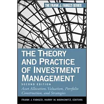 The Theory and Practice of Investment Management： Asset Allocation， Valuation， Portfolio Construction， and Strategies