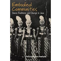 Embodied Communities： Dance Traditions and Change in Java