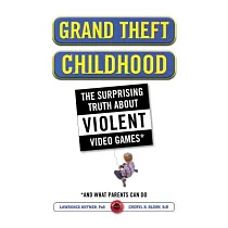 Grand Theft Childhood： The Surprising Truth About Violent Video Games and What Parents Can Do