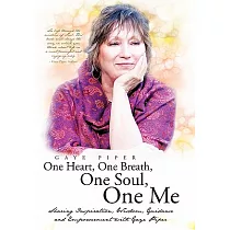 One Heart， One Breath， One Soul， One Me： Sharing Inspiration， Wisdom， Guidance and Empowerment With Gaye Piper