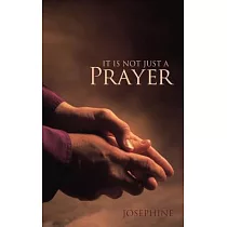 It Is Not Just a Prayer