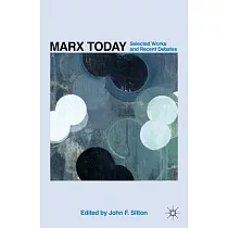 Marx Today： Selected Works and Recent Debates