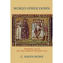World Upside Down： Reading Acts in the Graeco─Roman Age