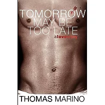 Tomorrow May Be Too Late