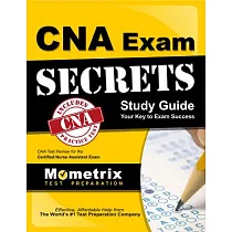 CNA Exam Secrets Study Guide： CNA Test Review for the Certified Nurse Assistant Exam