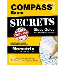 Compass Exam Secrets Study Guide： Compass Test Review for the Computer Adaptive Placement Assessment and Support System