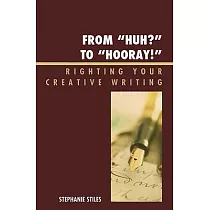 From ’huh?’ to ’hurray!’： Righting Your Creative Writing