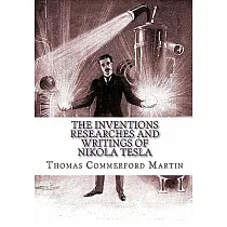 The Inventions Researches and Writings of Nikola Tesla