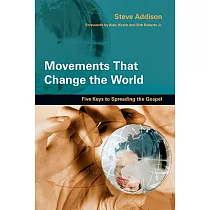 Movements That Change the World： Five Keys to Spreading the Gospel