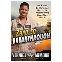 Zero to Breakthrough： The 7─Step， Battle─Tested Method for Accomplishing Goals That Matter