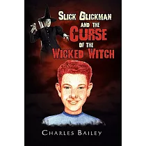 Slick Glickman and the Curse of the Wicked Witch