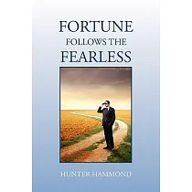 Fortune Follows the Fearless