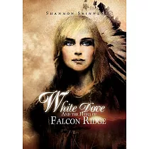 White Dove and the Heirs of Falcon Ridge： And the Heirs of Falcon Ridge