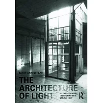 The Architecture of Light： Recent Approaches to Designing with Natural Light