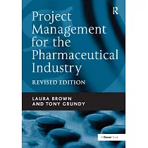 Project Management for the Pharmaceutical Industry
