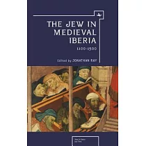 The Jew in Medieval Iberia， 1100─1500