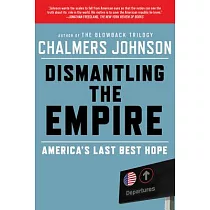 Dismantling the Empire： America’s Last Best Hope