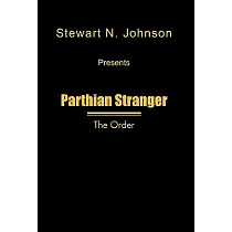 Parthian Stranger： The Order