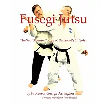 Fusegi Jutsu： The Self Defense Course of Danzan─Ryu Jujutsu