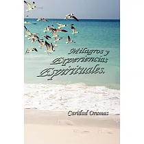Milagros y experiencias espirituales./ Miracles and spiritual experiences