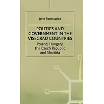 Politics and Government in the Visegrad Countries： Poland， Hungary， the Czech Republic and Slovakia