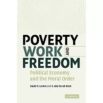 Poverty， Work， and Freedom： Political Economy and the Moral Order