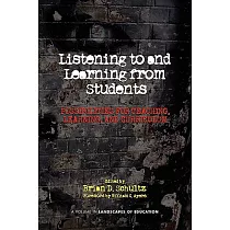 Listening to and Learning from Students： Possibilities for Teaching， Learning， and Curriculum