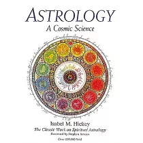 Astrology， a Cosmic Science： The Classic Work on Spiritual Astrology