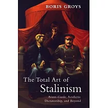 The Total Art of Stalinism： Avant─Garde， Aesthetic Dictatorship， and Beyond