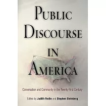Public Discourse in America： Conversation and Community in the Twenty─First Century