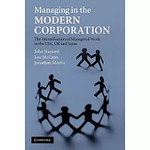 Managing in the Modern Corporation： The Intensification of Managerial Work in the USA， UK and Japan