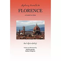 Sydney Travels to Florence： A Guide for Kids ─ Let’s Go to Italy!