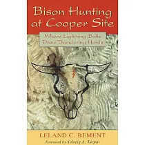 Bison Hunting at Cooper Site： Where Lightning Bolts Drew Thundering Herds