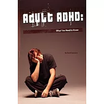 Adult ADHD： What You Need to Know