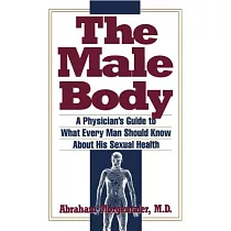 The Male Body： A Physician’s Guide to What Every Man Should Know About His Sexual Health