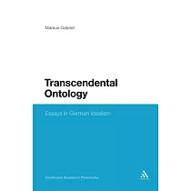 Transcendental Ontology： Essays in German Idealism