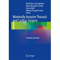Minimally Invasive Thoracic and Cardiac Surgery： Textbook and Atlas