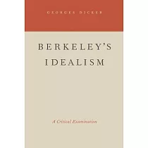 Berkeley’s Idealism： A Critical Examination