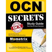 OCN Exam Secrets Study Guide： OCN Test Review for the Oncc Oncology Certified Nurse Exam