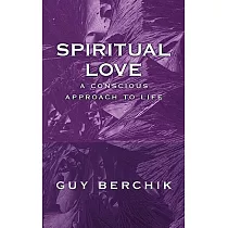 Spiritual Love： A Conscious Approach to Life