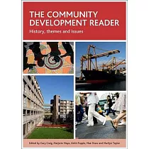 The Community Development Reader： History， Themes and Issues