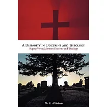 A Disparity in Doctrine and Theology： Baptist Versus Mormon Doctrine and Theology