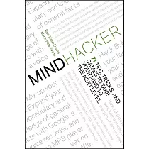 Mindhacker： 60 Tips， Tricks， and Games to Take Your Mind to the Next Level