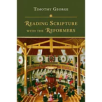 Reading Scripture With the Reformers