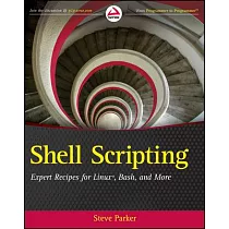 Shell Scripting： Expert Recipes for Linux， Bash， and More