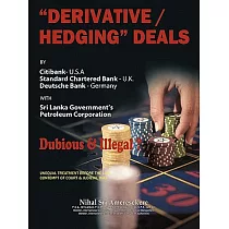 Derivatives/Hedging Deals： By Citibank U.s.a Standard Charter Bank U.k Deutsche Bank Germany