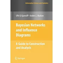 Bayesian Networks and Influence Diagrams： A Guide to Construction and Analysis