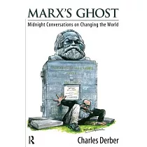 Marx’s Ghost： Midnight Conversations on Changing the World
